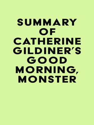 cover image of Summary of Catherine Gildiner's Good Morning, Monster